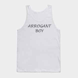 Arrogant boy Tank Top